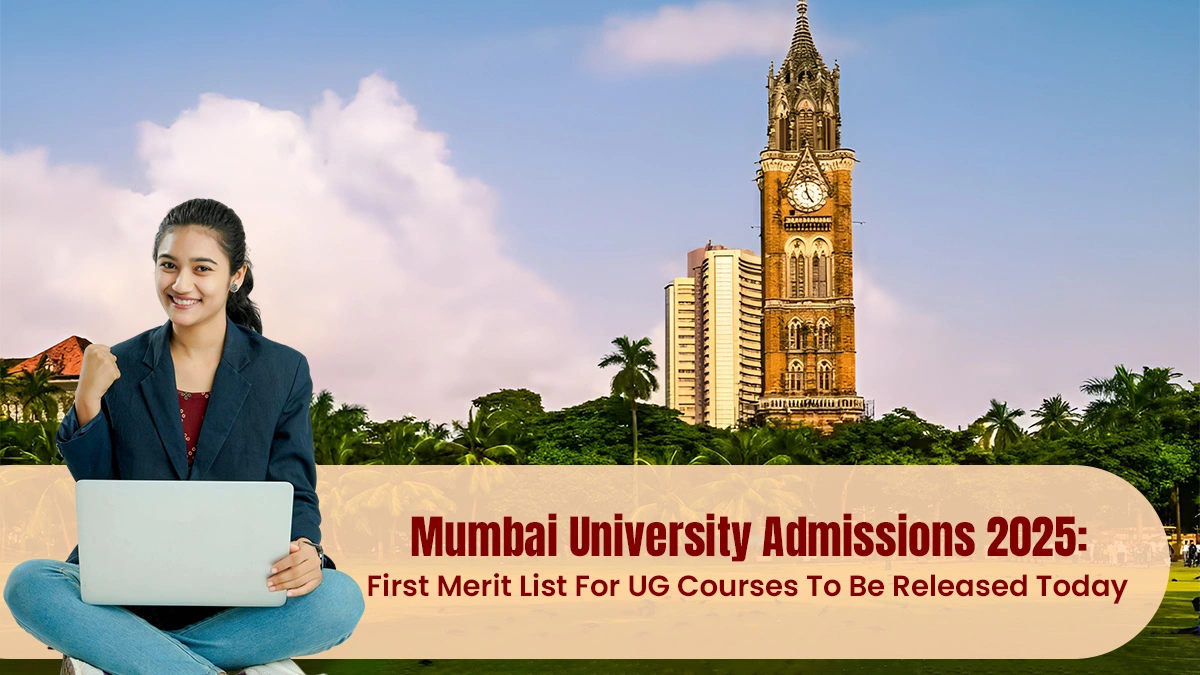 Mumbai University Admissions 2025 First Merit List For UG Courses To Be Released Today.webp